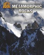 Metamorphic Rocks di Chris Oxlade edito da HEINEMANN LIB