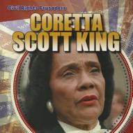Coretta Scott King di Maria Nelson edito da Gareth Stevens Publishing