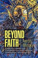 Beyond Faith di Aaron Minsky edito da Xlibris