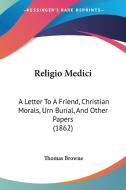 Religio Medici di Thomas Browne edito da Kessinger Publishing Co