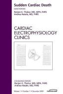 Sudden Cardiac Death: Cardiac Electrophysiology Clinics, Volume 1 di Ranjan K. Thakur, Andrea Natale edito da SAUNDERS W B CO