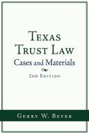 Texas Trust Law: Cases and Materials (2nd Ed. di Gerry W. Beyer edito da AUTHORHOUSE