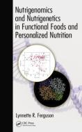 Nutrigenomics and Nutrigenetics in Functional Foods and Personalized Nutrition edito da Taylor & Francis Inc