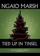 Tied Up in Tinsel di Ngaio Marsh edito da Blackstone Audiobooks
