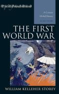 The First World War di William Kelleher Storey edito da Rowman & Littlefield