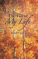 The Fall Of My Life di Robert Cantrall edito da Balboa Press