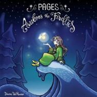 Pages Awakens the Fireflies di Diana Delrusso edito da DOG EAR PUB LLC