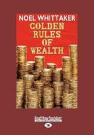 Golden Rules of Wealth (Large Print 16pt) di Noel Whittaker edito da READHOWYOUWANT
