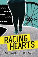 Racing Hearts di Melinda Anne Di Lorenzo edito da ORCA BOOK PUBL