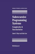 Subrecursive Programming Systems di John Case, James S. Royer edito da Birkhäuser Boston