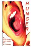 Hunger: An Anthology of Short Speculative Fiction di S. a. Barton edito da Createspace