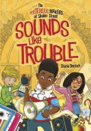 Sounds Like Trouble di Stacia Deutsch edito da STONE ARCH BOOKS