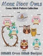 More Hoot Owls ... Cross Stitch Pattern Collection di Tracy Warrington edito da Createspace