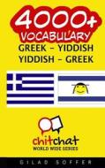 4000+ Greek - Yiddish Yiddish - Greek Vocabulary di Gilad Soffer edito da Createspace