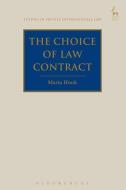 The Choice of Law Contract di Maria Hook edito da HART PUB