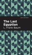 Last Egyptian di L. Frank Baum edito da MINT ED