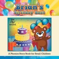 Brian's Birthday Bash di Gloria Eveleigh edito da Xlibris