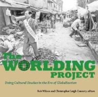 The Worlding Project di Christopher Leigh Connery, Rob Wilson edito da North Atlantic Books,U.S.