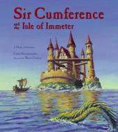 Sir Cumference and the Isle of Immeter di Cindy Neuschwander edito da Charlesbridge Publishing