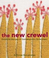 The New Crewel di Katherine Shaughnessy edito da Lark Books,u.s.