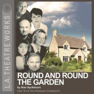 Round and Round the Garden di Alan Ayckbourn edito da LA Theatre Works
