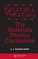 The Materials Physics Companion di Anthony Craig Fischer-Cripps edito da Taylor & Francis Inc