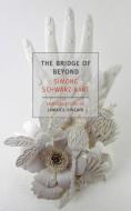 The Bridge Of Beyond di Simone Schwarz-Bart edito da The New York Review of Books, Inc