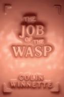 The Job of the Wasp di Colin Winnette edito da SOFT SKULL PR