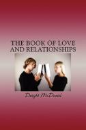 The Book Of Love And Relationships di Dwight McDaniel edito da America Star Books