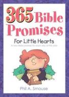 365 Bible Promises for Little Hearts: Encouraging, Character-Building Thoughts for Kids Ages 3 to 7 di Phil A. Smouse edito da Barbour Publishing