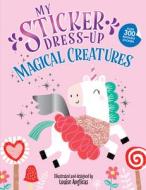 My Sticker Dress-Up: Magical Creatures di Louise Anglicas edito da SOURCEBOOKS WONDERLAND