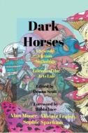 Dark Horses di Alan Moore, Alistair Fruish edito da SALAMANDER STREET LTD