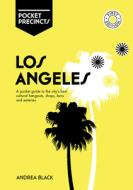 Los Angeles Pocket Precincts: A Pocket Guide to the City's Best Cultural Hangouts, Shops, Bars and Eateries di Andrea Black edito da HARDIE GRANT BOOKS