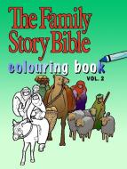 The Family Story Bible Colouring Book, Volume 2 edito da WOODLAKE