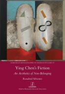 Ying Chen's Fiction di Rosalind Silvester edito da Legenda