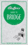 Bluffer's Guide To Bridge di Minty Clinch edito da Haynes Publishing Group