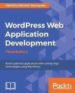 Wordpress Web Application Development di Rakhitha Nimesh Ratnayake edito da Packt Publishing