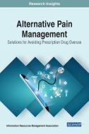 Alternative Pain Management edito da Medical Information Science Reference