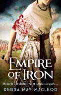 Empire Of Iron di Debra May Macleod edito da Canelo