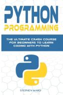 Python Programming di Stephen Ward edito da Claster Ltd