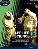 BTEC Level 3 National Applied Science Student Book di Frances Annets, Shirley Foale, Roy Llewellyn, Ismail Musa, Sue Hocking, Ellen Patrick, Joanna Sorensen, Tony Kelly, Huds edito da Pearson Education Limited