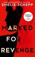 Marked For Revenge di Emelie Schepp edito da HarperCollins Publishers