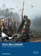 Dux Bellorum di Daniel Mersey edito da Bloomsbury Publishing PLC