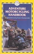Adventure Motorcycling Handbook di Chris Scott edito da Trailblazer Publications