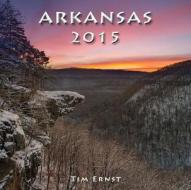 Arkansas 2015 di Tim Ernst edito da Cloudland Publishing