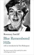 Blue Remembered Hills di Rosemary Sutcliff edito da Handheld Press