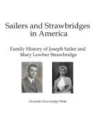 Sailers and Strawbridges in America di Alexander Strawbridge White edito da White Knight Press
