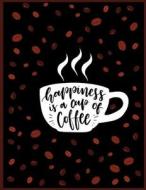 Happiness Is a Cup of Coffee: A White Cup of Black Coffee, Black Covering, Bullet Journal Dot Grid, 8.5x11 di Nova Studio edito da Createspace Independent Publishing Platform