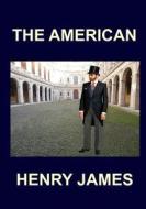 The American Henry James di Henry James edito da Createspace Independent Publishing Platform