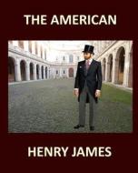 The American Henry James Large Print: Large Print di Henry James edito da Createspace Independent Publishing Platform